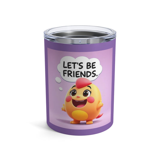 Cute Let's Be Friends Tumbler, Quirky Drinkware, Friendship Gift, Kids Party Favor, Purple Travel Mug, Fun Beverage Container